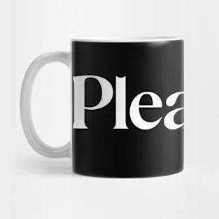 pleasing Mug